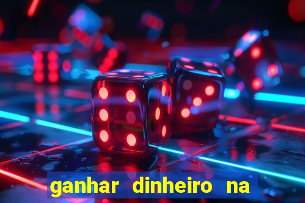 ganhar dinheiro na internet jogando